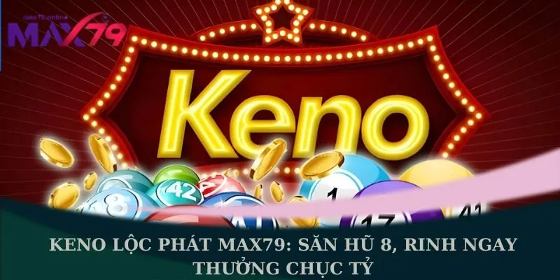 Keno Lộc Phát 